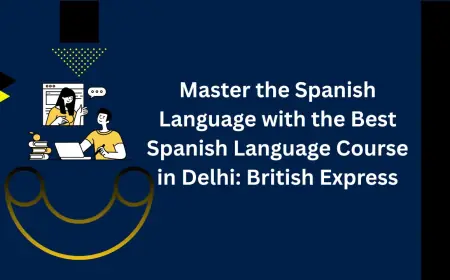 Master the Spanish Language with the Best Spanish Language Course in Delhi: British Express