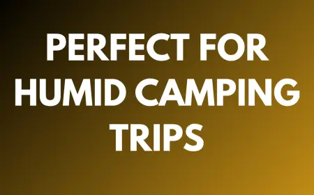 Portable Fans That Work During Camping in High Humidity Areas