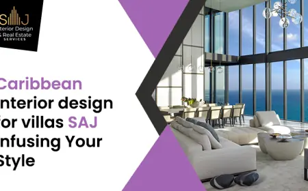 Caribbean interior design for villas SAJ – Infusing your Style