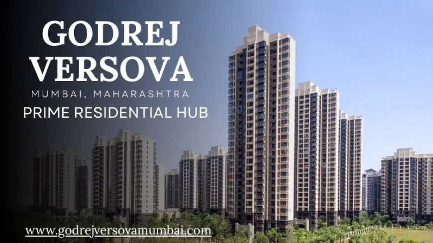 Live the Coastal Dream: Godrej Versova – Luxurious Apartments in Mumbai