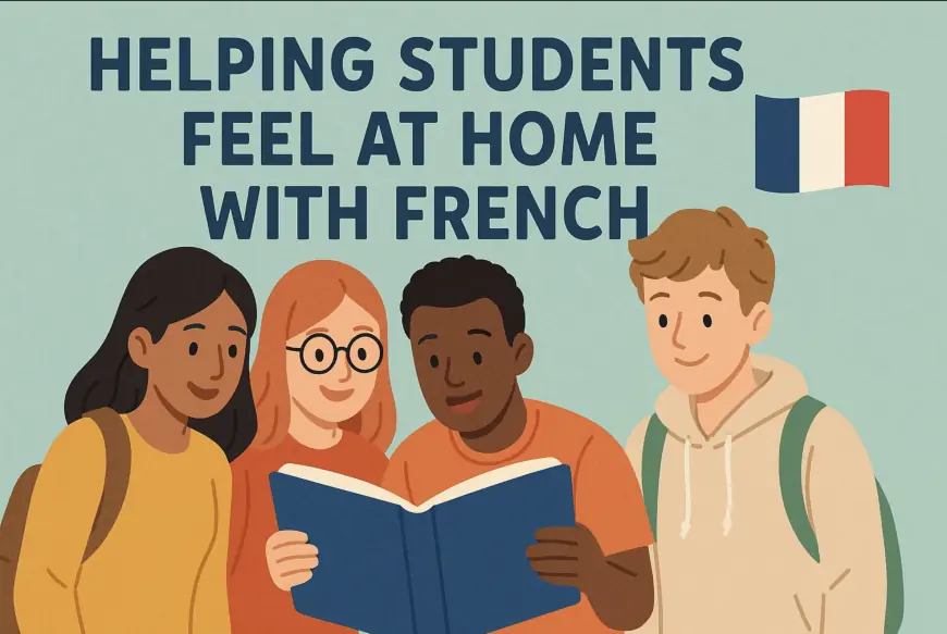 Helping Students Feel at Home with French in Class 10