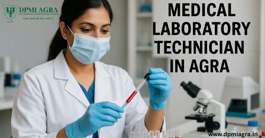 Medical Laboratory Technician in Agra – Join DPMI for Career-Focused Training