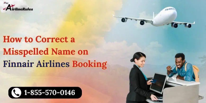 How to Fix a Misspelled Name on Finnair Airlines Booking