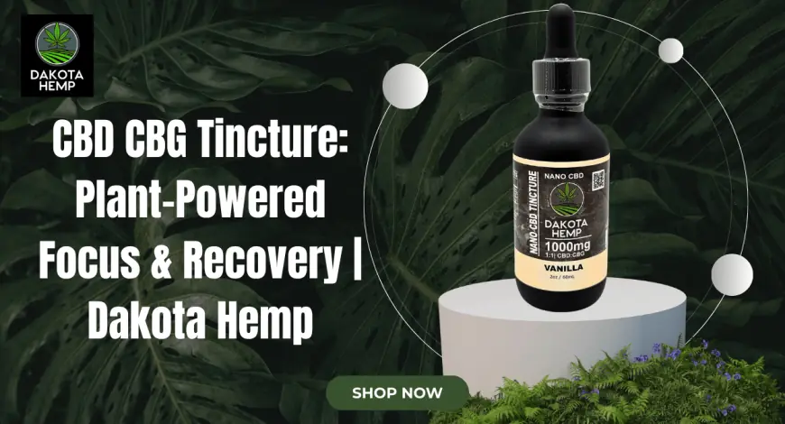 CBD CBG Tincture for Focus & Calm | Dakota Hemp USA