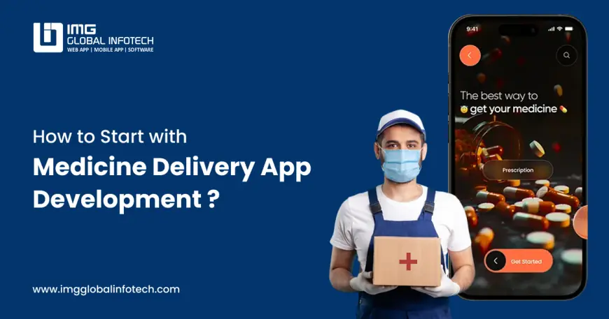 How to Start with Medicine Delivery App Development?