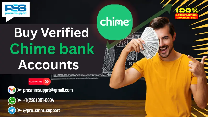 Top 7 Most Reliable Sites to Buy Verified Chime Bank Accounts In 2K25