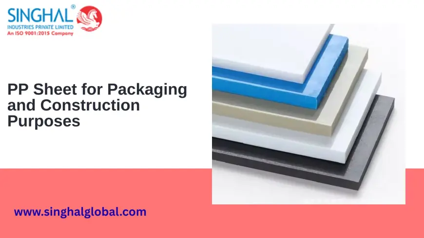 PP Sheet for Packaging and Construction Purposes