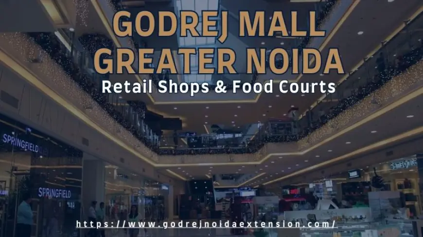 Godrej Mall Greater Noida