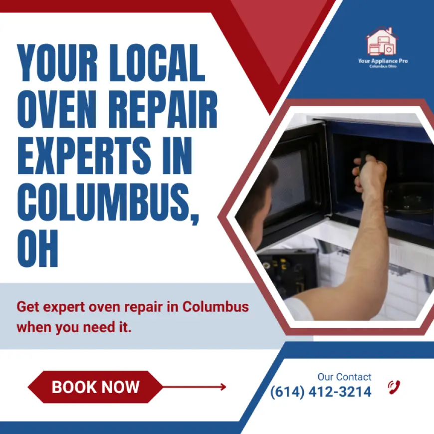 Get Your Oven Fixed Right in Columbus, Ohio