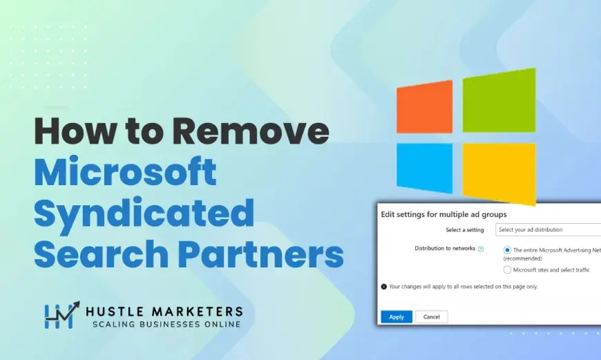 How to Remove Microsoft Syndicated Search Partners from Ad Campaigns?