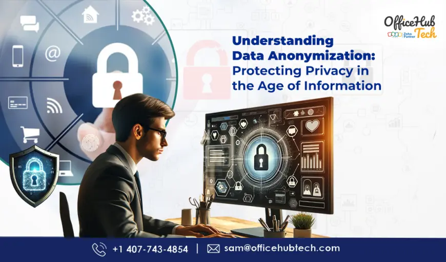 Understanding Data Anonymization: Protecting Privacy in the Age of Information