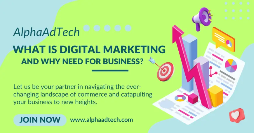 What is Digital Marketing, and why need for business?