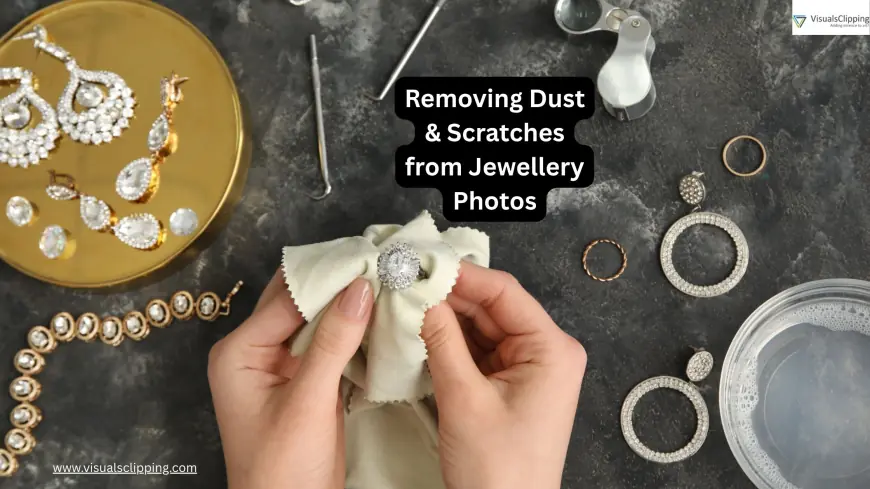 Shine Bright: A Step‑by‑Step Guide to Removing Dust & Scratches from Jewellery Photos