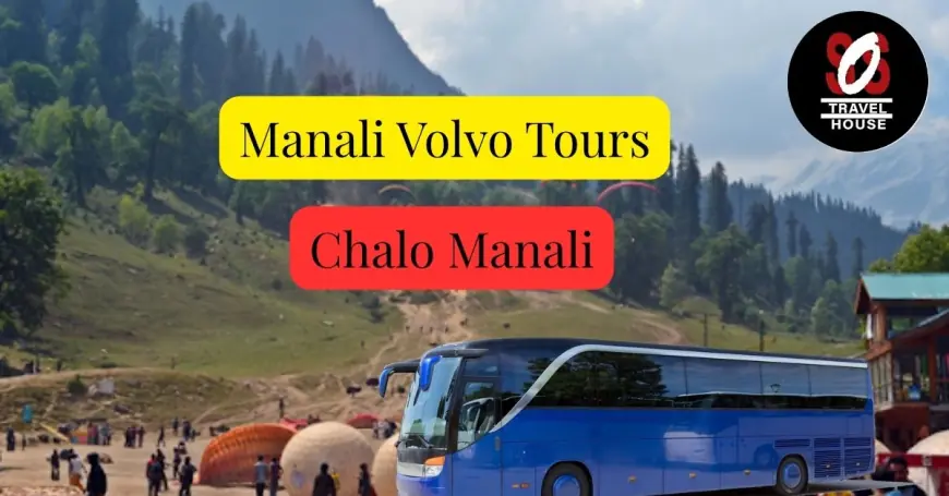 Delhi to Manali Volvo Package: Weekend Escape to the Hills