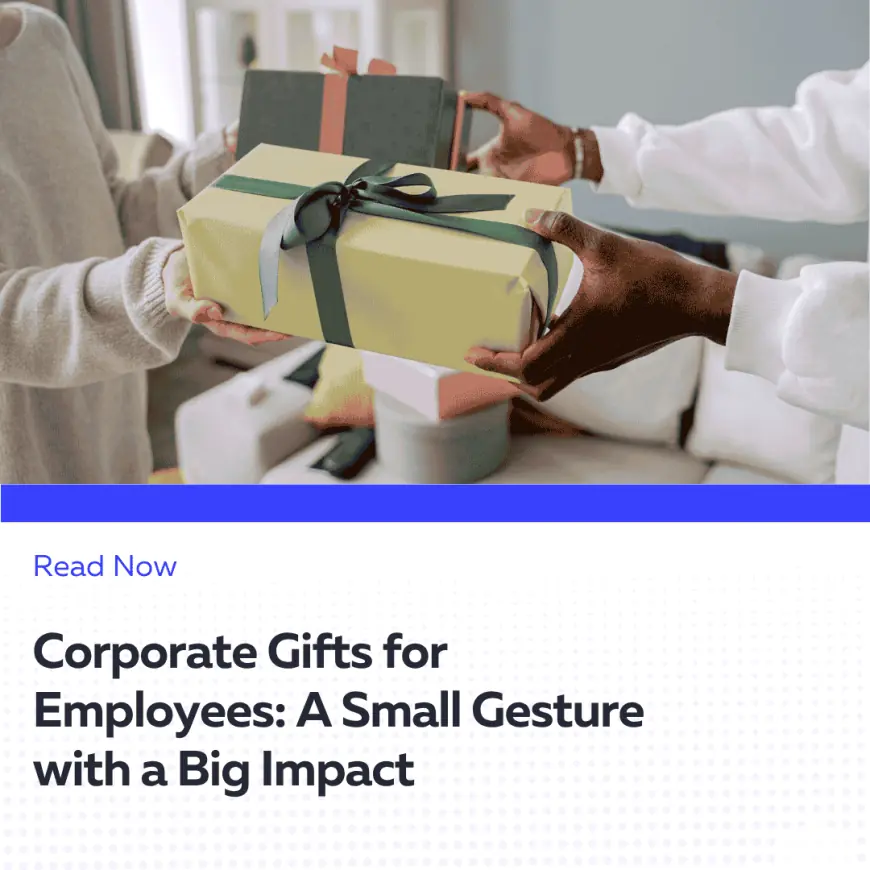 Corporate Gifts for Employees: A Small Gesture with a Big Impact
