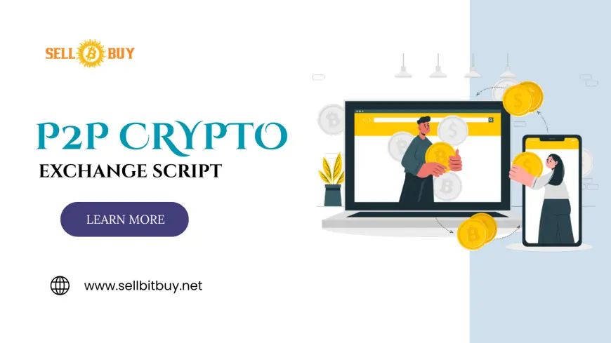 Next-Gen P2P Crypto Exchange Script for High-Speed, Secure Trading Experiences