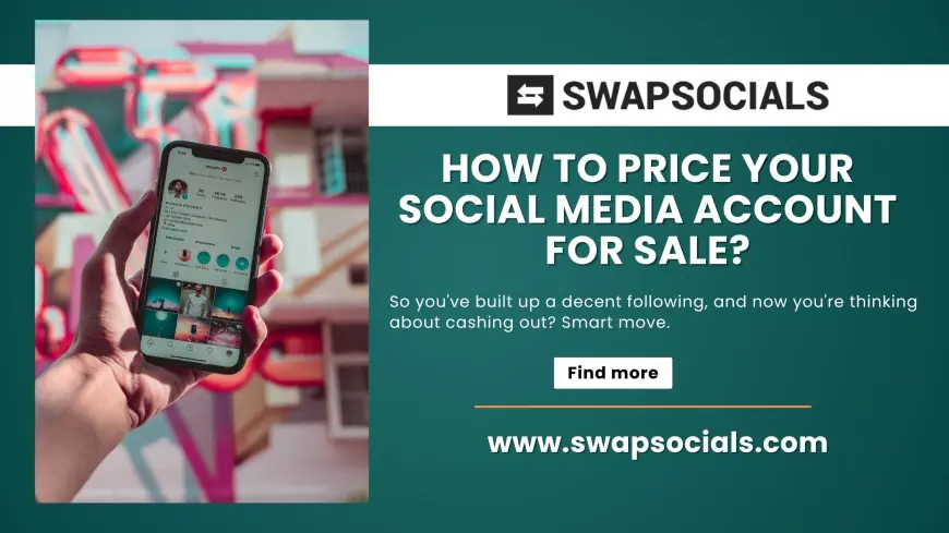How to Price Your Social Media Account for Sale