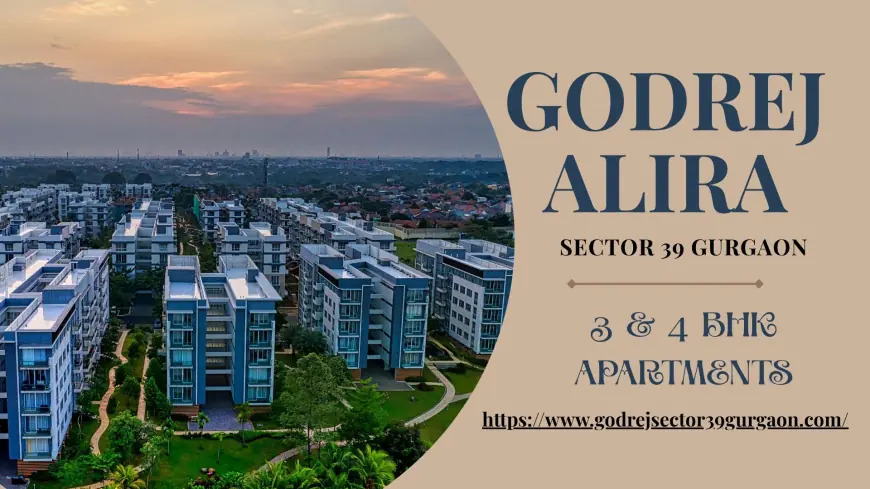 Modern Apartments at Godrej Alira Sector 39 Gurgaon