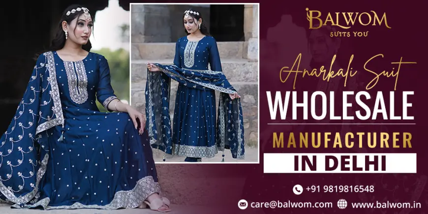 Wholesale Anarkali Suits in Delhi – Elevate Your Store with Balwom’s Exclusive Collections