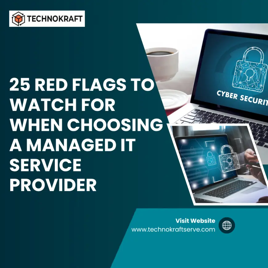 25 Red Flags to Watch for When Choosing a Managed IT Service Provider