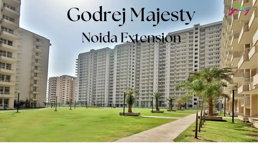Godrej Majesty Noida Extension: A New Era of Sophisticated Living