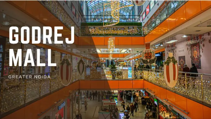 Godrej Mall Greater Noida – Retail & Commercial Destination