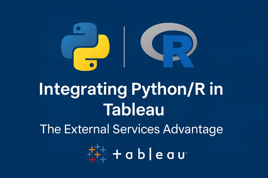 Integrating Python/R in Tableau: The External Services Advantage