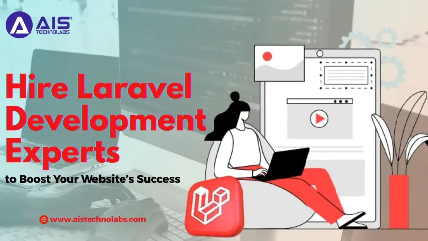 Find Laravel Development Experts to Boost Your Website’s Success