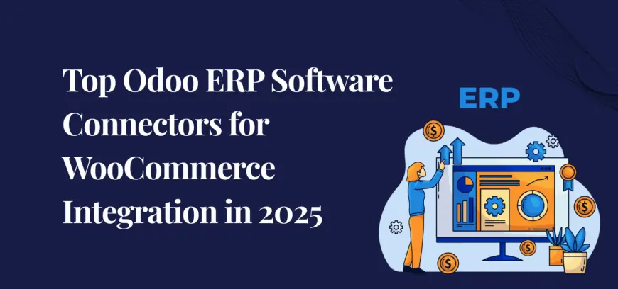 Top Odoo ERP Software Connectors for WooCommerce Integration in 2025