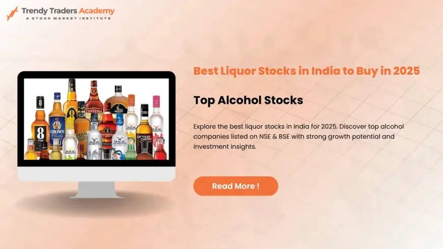 Top Liquor Stocks & Indian Listed Alcohol Companies | Guide