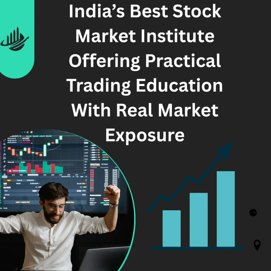 India’s Best Stock Market Institute Offering Practical Trading Education With Real Market Exposure