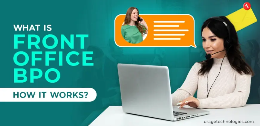 Front Office BPO Explained: What It Is, How It Works, and Why It Matters in 2025