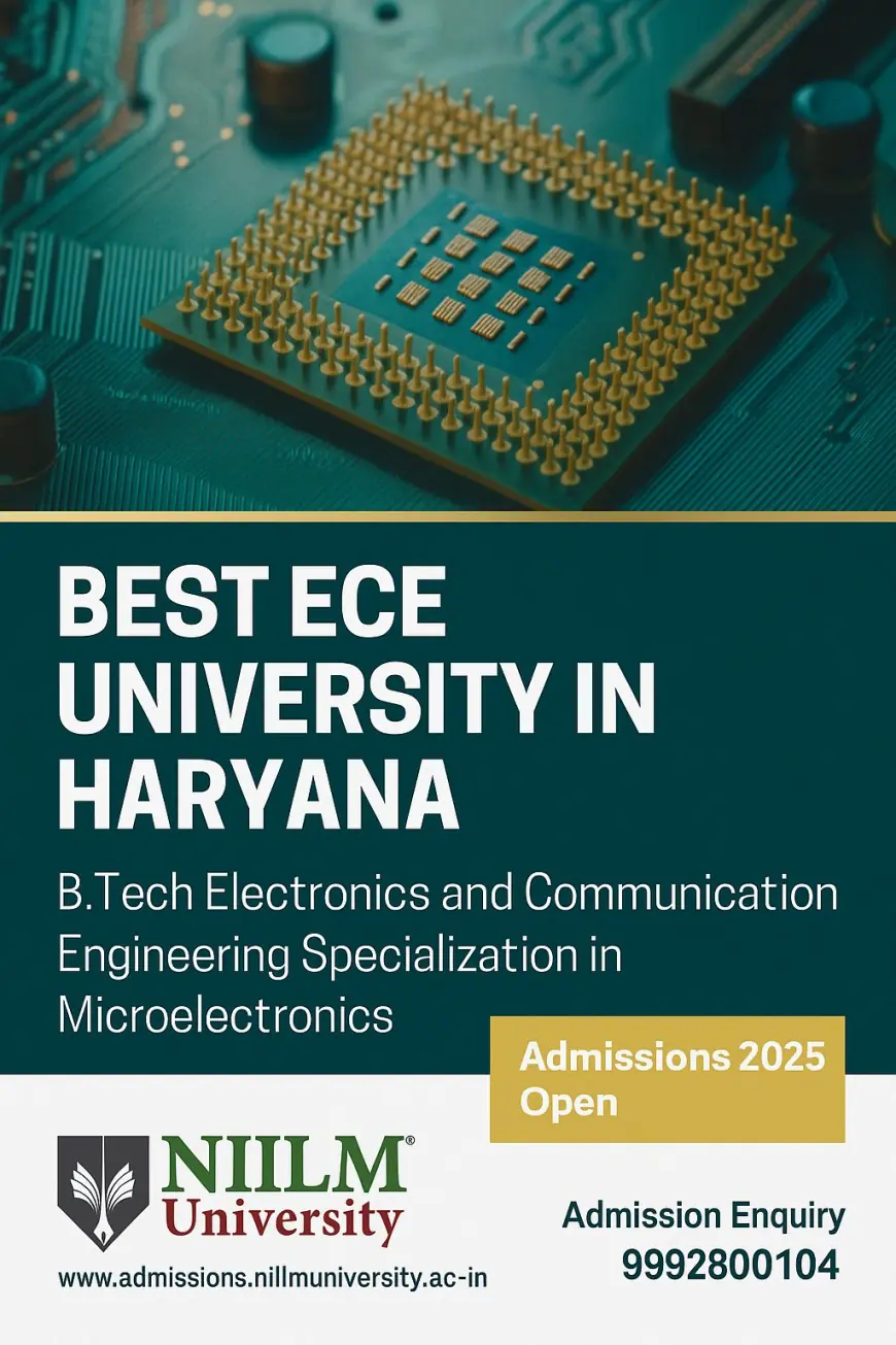Why NIILM University is the Best Choice for ECE Aspirants in Haryana?