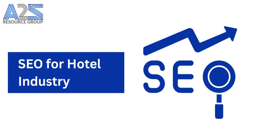 SEO for Hotel Industry: Boost Your Bookings with a2zresourcegroup
