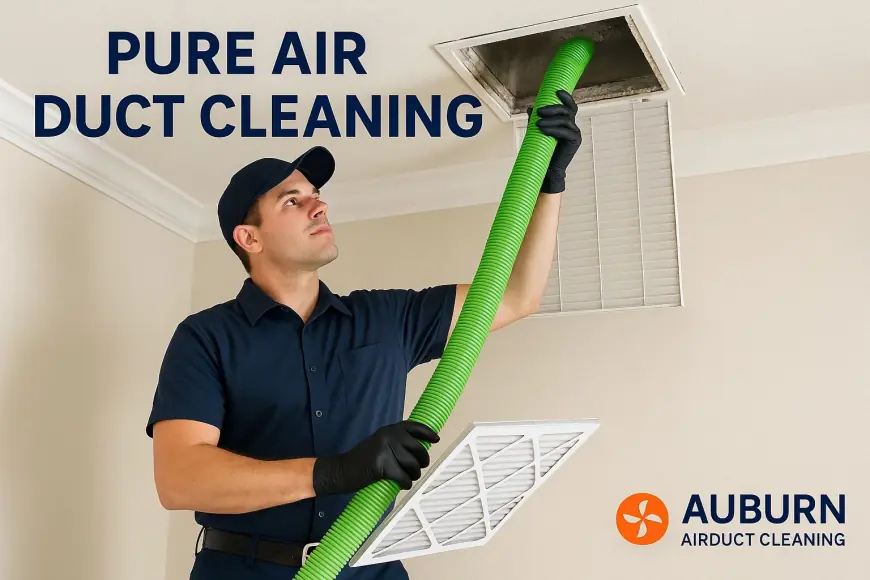 What Sets Pure Air Duct Cleaning In Auburn Apart From Other Local Services?
