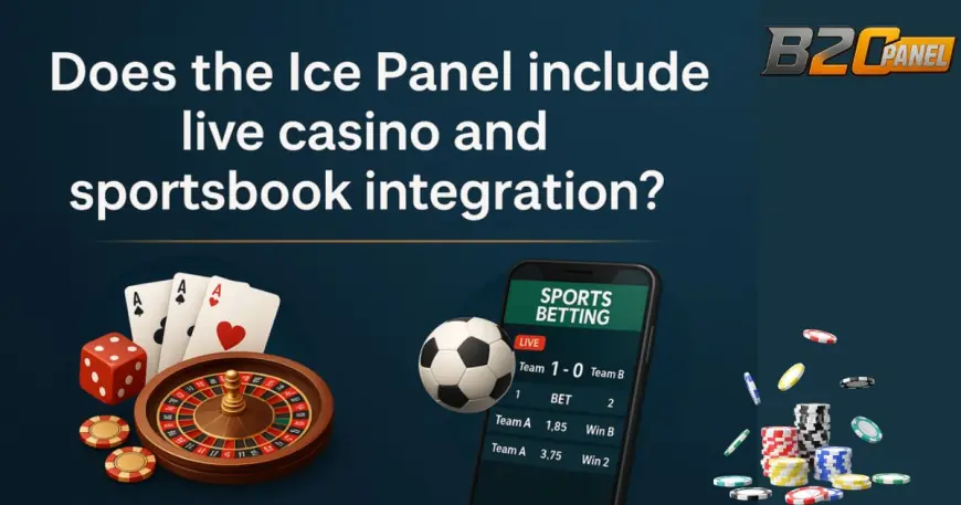Does the Ice Panel Include Live Casino and Sportsbook Integration?