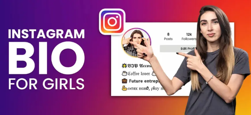 Best Instagram Bio Ideas for Girls to Stand Out in 2025