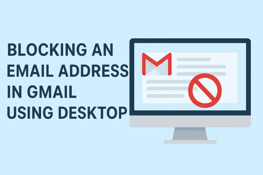 Blocking an Email Address in Gmail Using Desktop