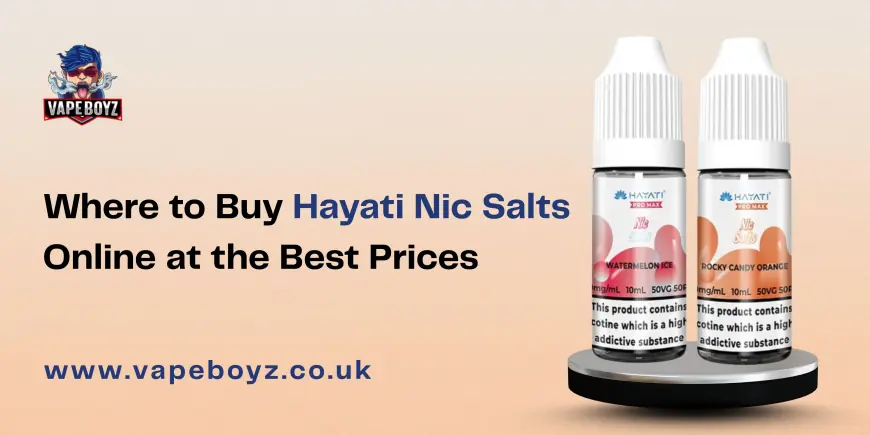 Where to Buy Hayati Nic Salts Online at the Best Prices