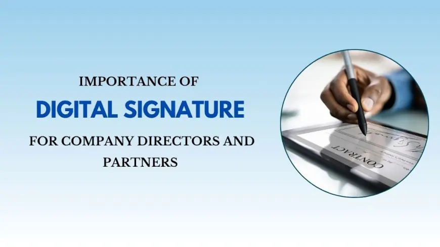 Importance of Digital Signature for Company Directors and Partners