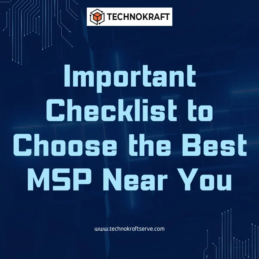 Important Checklist to Choose the Best MSP Near You