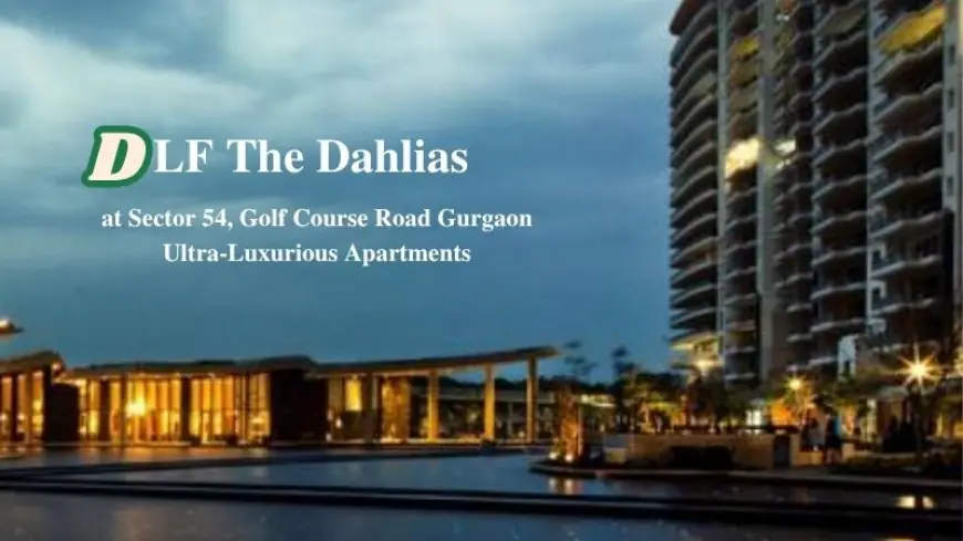 DLF The Dahlias | Outstanding Living in Sector 54 Gurgaon