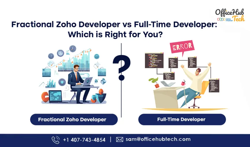 Fractional Zoho Developer vs Full-Time Developer: Which is Right for You?