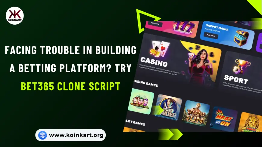 Facing Trouble in Building a Betting Platform? Try Bet365 Clone Script