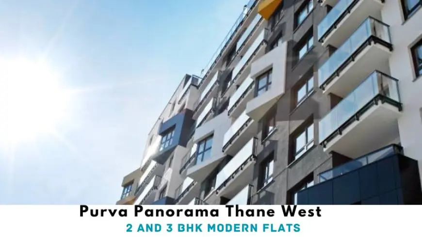 Purva Panorama Thane West | 2 and 3 BHK Modern Flats