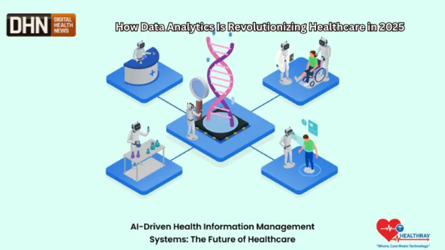 How Data Analytics Is Revolutionizing Healthcare in 2025