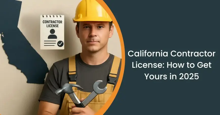 Obtaining a California Contractors State License Board (CSLB) License