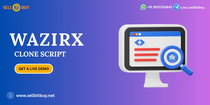 Launch Your Crypto Exchange with a Powerful WazirX Clone Script