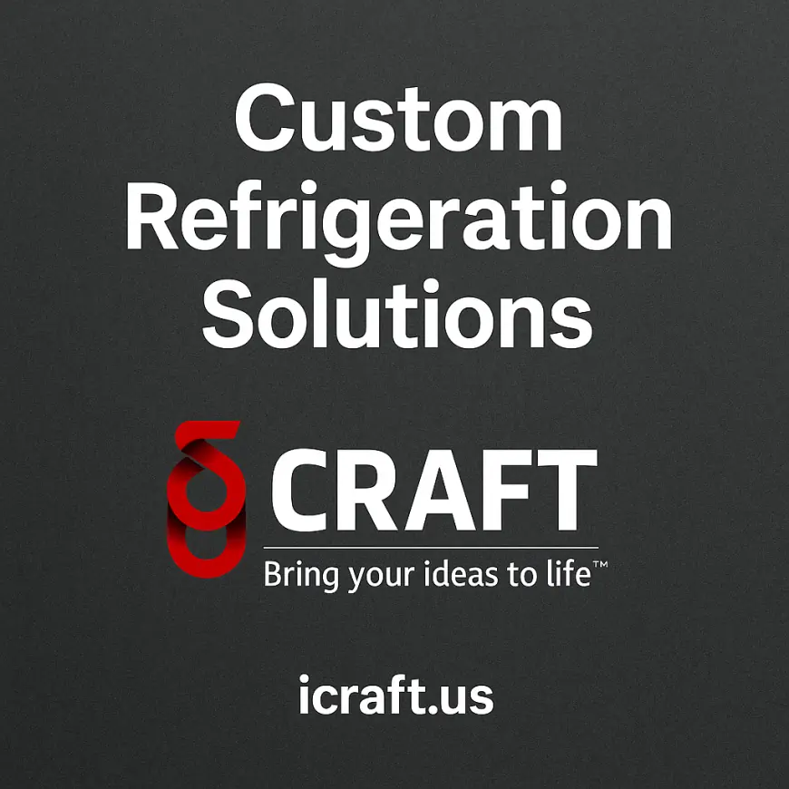 Custom Refrigeration Solutions: Engineered Cooling for Your Unique Needs