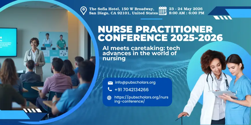Nurse Practitioner Conference 2025-2026: Empowering Global Nursing Leadership and Innovation